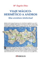 Viaje mágico-hermético a Andros. Una aventura intelectual