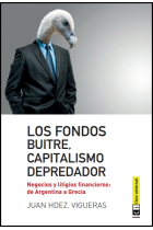 Los fondos buitre, capitalismo depredador. Negocios y litigios financieros: de Argentina a Grecia