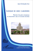 Lexique de Grec Cargésien. Précédé d'un bref historique du peuplement grec de Cargèse (Corse)