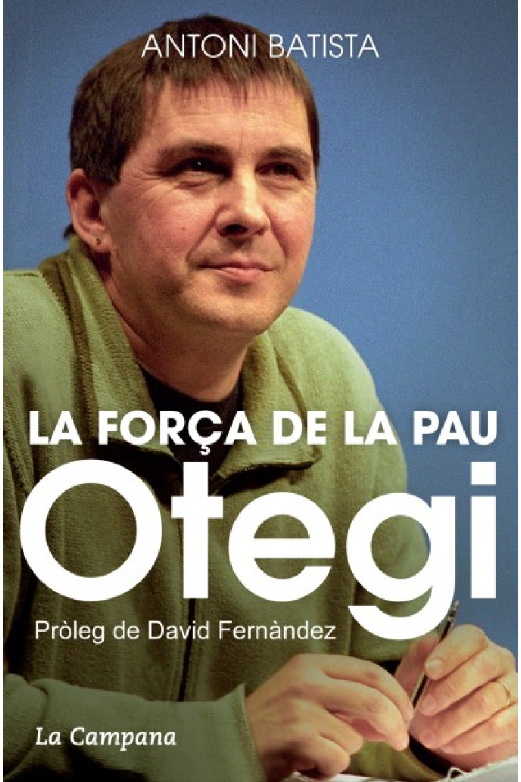 Otegi. La força de la pau