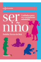 Ser niño.Cuidados para un crecimiento saludable.