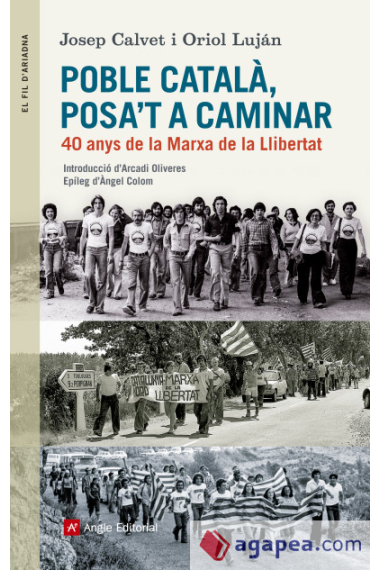 Poble català, posa't a caminar. 40 anys de la Marxa de la Llibertat