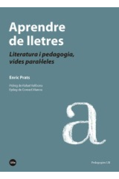 Aprendre de lletres. Literatura i pedagogia, vides paral.leles