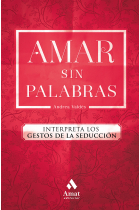 Amar sin palabras.Interpreta los gestos de la seducción