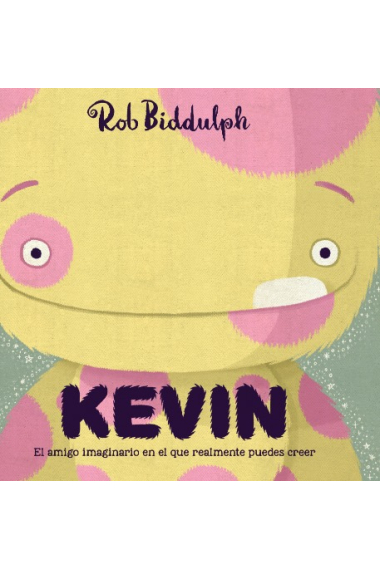 Kevin. El amigo imaginario en el que realmente puedes creer