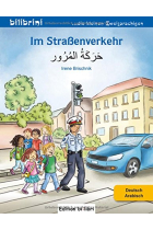 Im Straßenverkehr Deutsch-Arabisch: Kinderbuch Deutsch-Arabisch