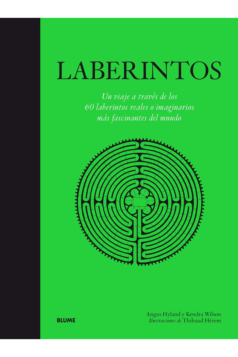 Laberintos. Un viaje a través de los 60 laberintos reales o imaginarios más fascinantes del mundo