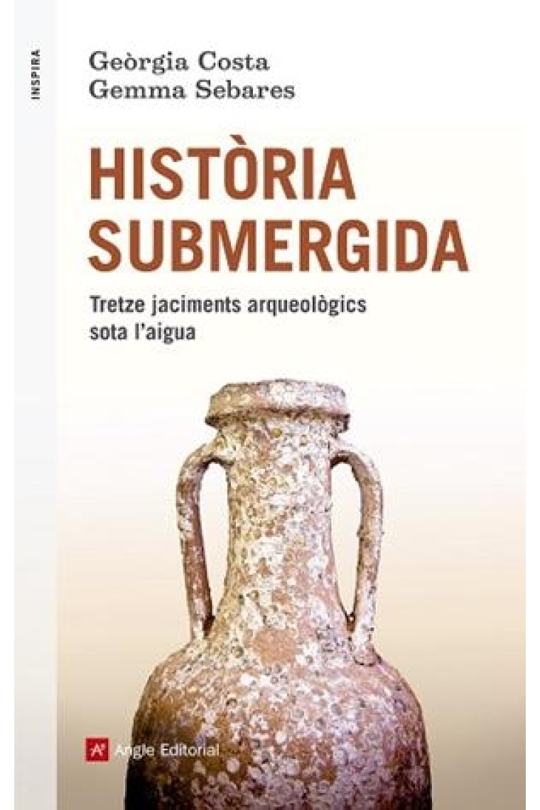 Història submergida. Tretze jaciments arqueològic sota l'aigua