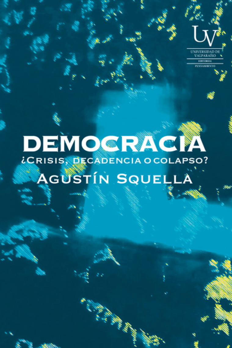 Democracia: ¿Crisis, decadencia o colapso?