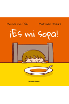 ¡Es mi sopa!