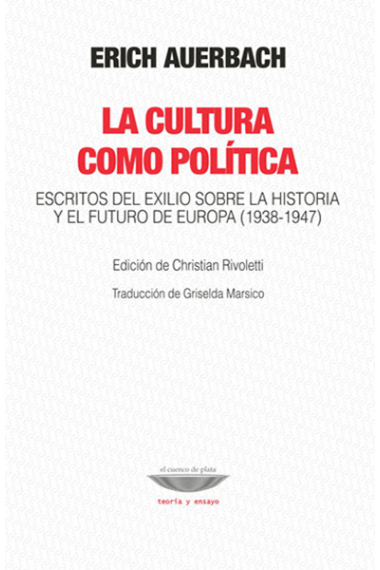 La cultura como política: escritos del exilio sobre la historia y el futuro de Europa (1938-1947)