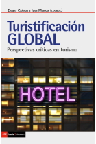 Turistificación global. Perspectivas críticas en turismo