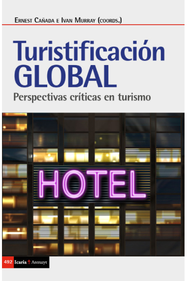 Turistificación global. Perspectivas críticas en turismo