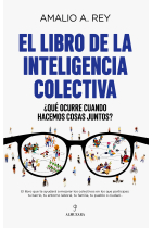 El libro de la Inteligencia colectiva. ¿Qué ocurre cuando hacemos cosas juntos?