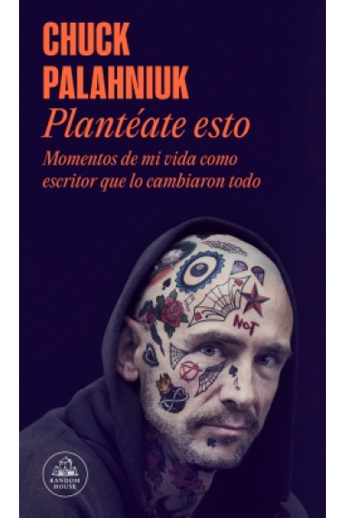 «Plantéate esto»: momentos de mi vida como escritor que lo cambiaron todo