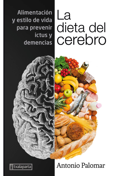 La dieta del cerebro. Alimentación y estilo de vida para prevenir ictus y demencias