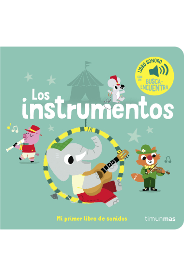 Los instrumentos. Mi primer libro de sonidos