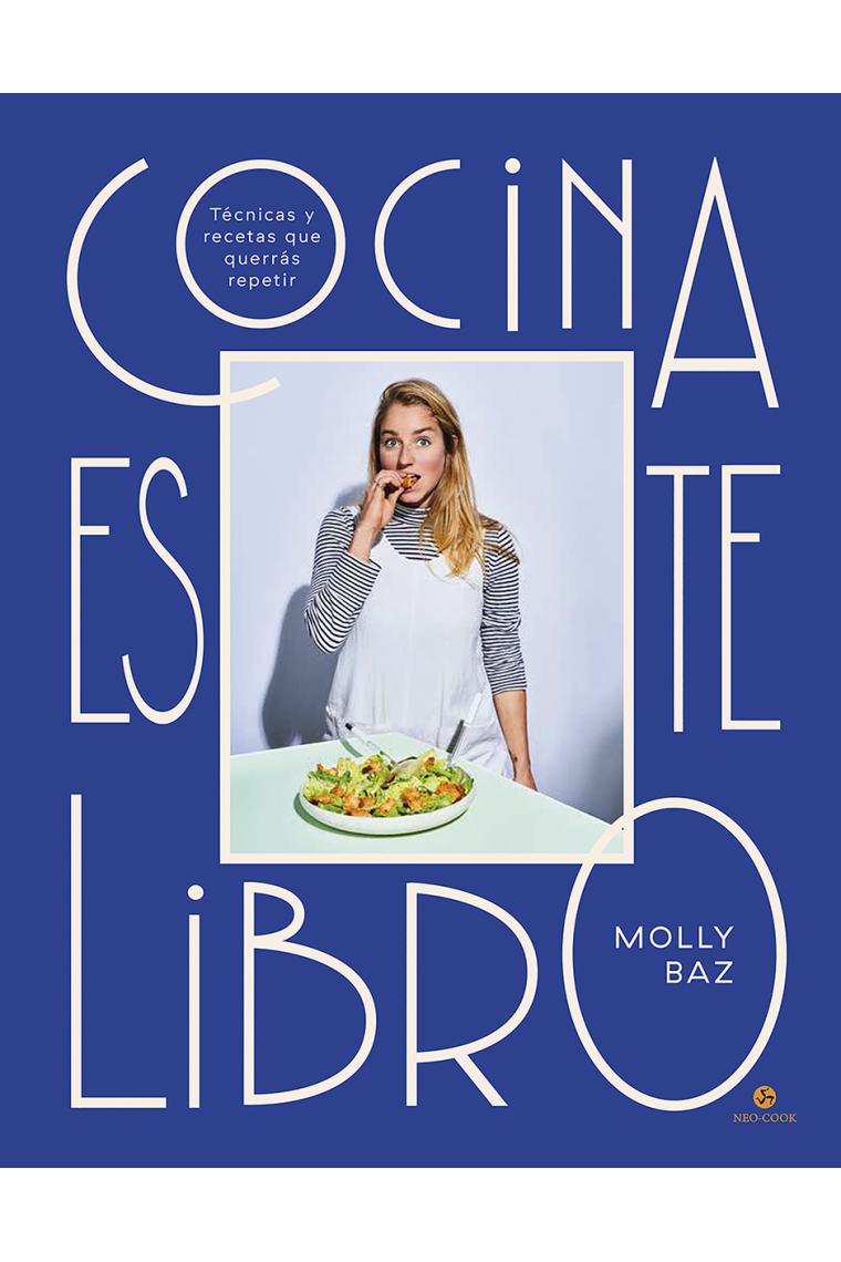 Cocina este libro. Técnicas y recetas que querrás repetir