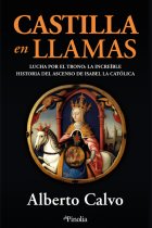 Castilla en llamas. Lucha por el trono: el increíble ascenso de Isabel la Católica