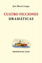 Cuatro ficciones dramáticas