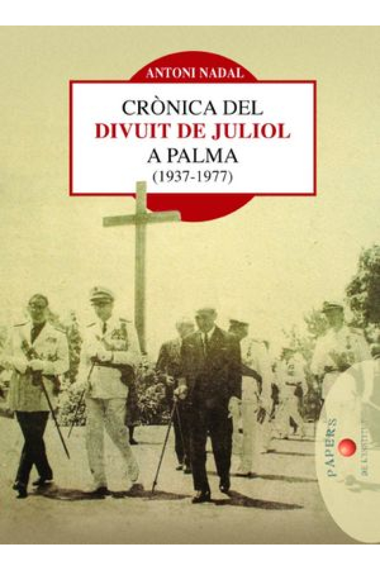 Crònica del Divuit de juliol a Palma (1937-1977)