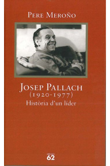 Josep Pallach (1920-1977) història d'un líder