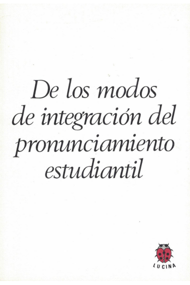 De los modos de integración del pronunciamiento estudiantil