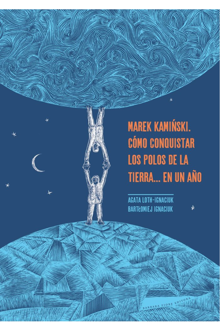 MAREK KAMINSKI. CÓMO CONQUISTAR LOS POLOS DE LA TIERRA... EN