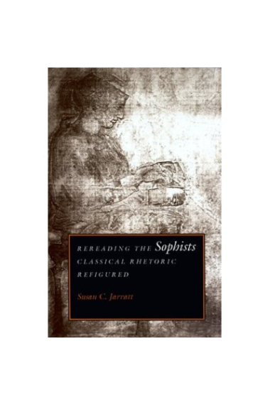 Rereading the 'Sophists'. Classical rethoric refigured