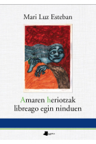 Amaren heriotzak libreago egin ninduen