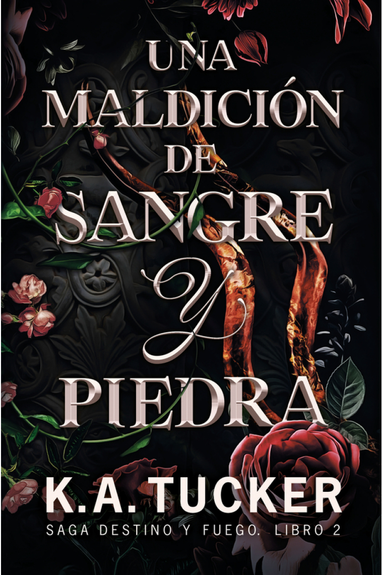 Una maldición de sangre y piedra. Saga Destino y Fuego. Libro  2