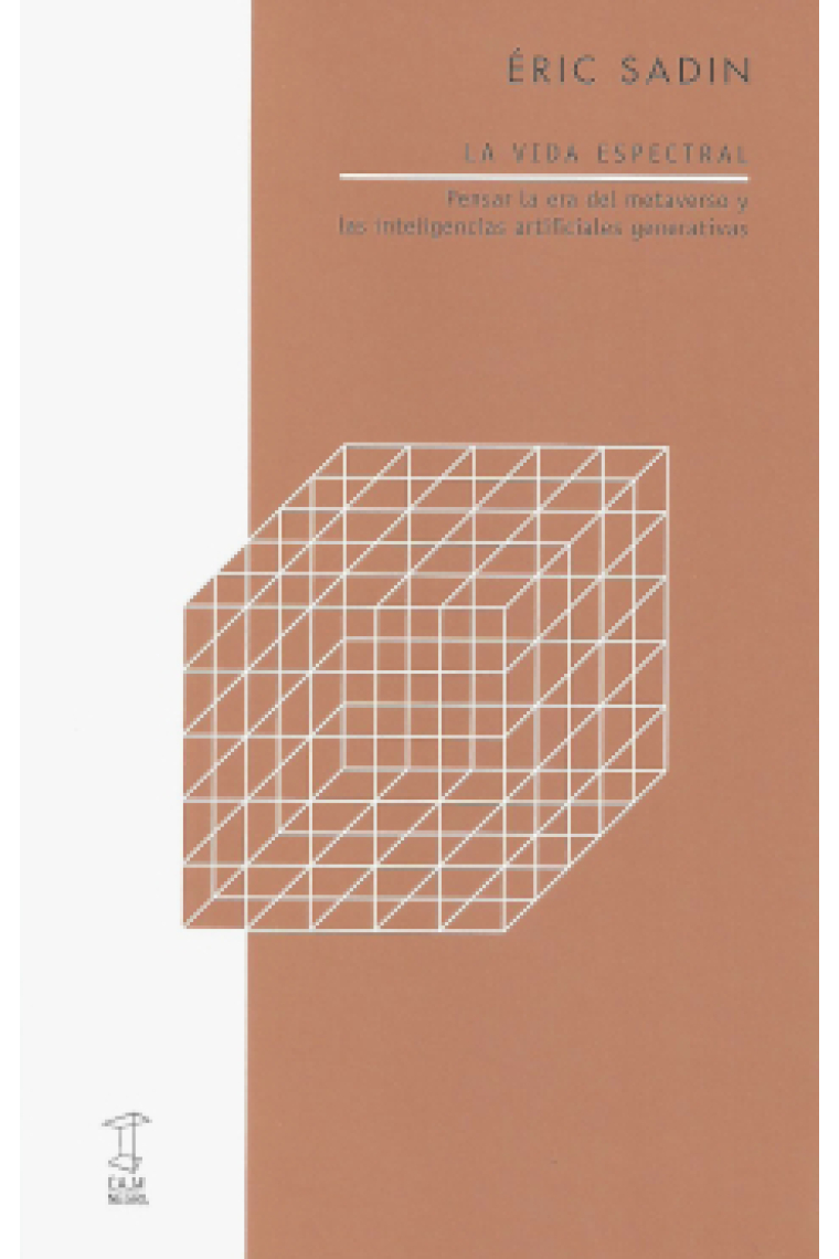 La vida espectral: pensar la era del metaverso y las inteligencias artificiales generativas