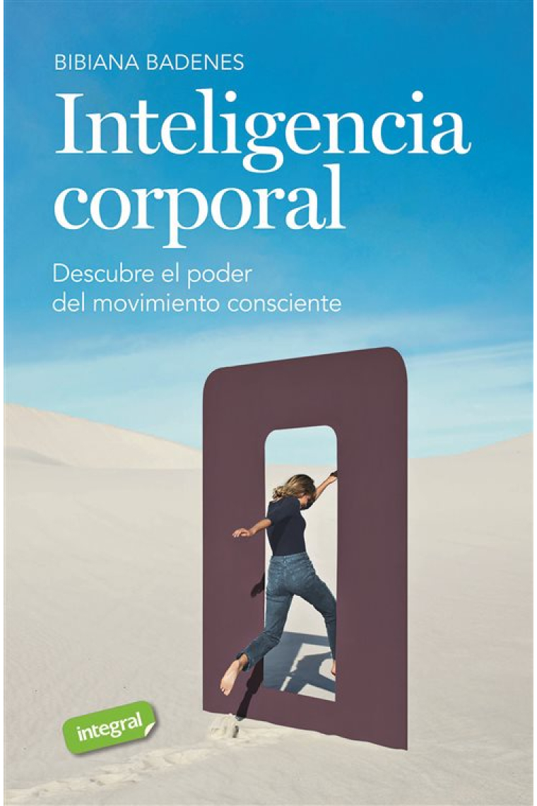 Inteligencia corporal. Descubre el poder del movimiento consciente