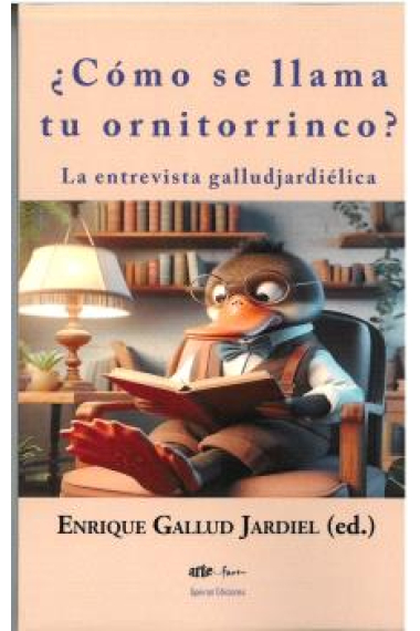 ¿Cómo se llama tu ornitorrinco? La entrevista galludjardiélica