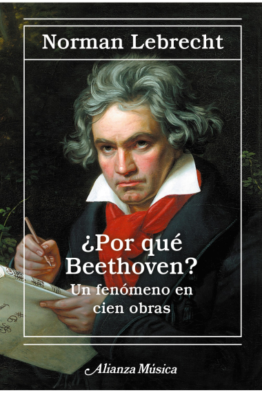 ¿Por qué Beethoven?. Un fenómeno en cien obras