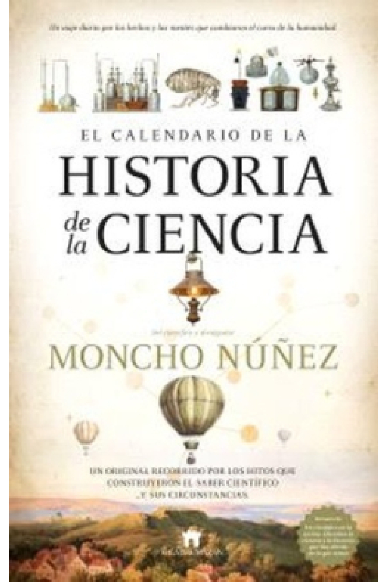 El calendario de la historia de la ciencia. Un original recorrido por los hitos que construyeron el saber científico y sus circunstancias