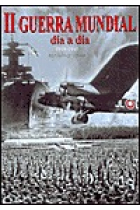 II Guerra Mundial día a día 1939-1945