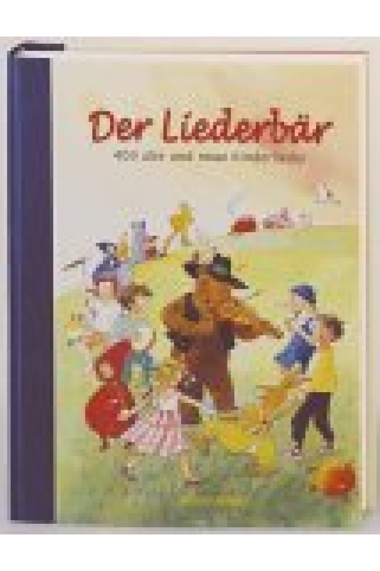 Der Liederbär : 403 alte und neue Kinderlieder