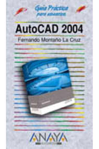 AutoCAD 2004. guía práctica para usuarios