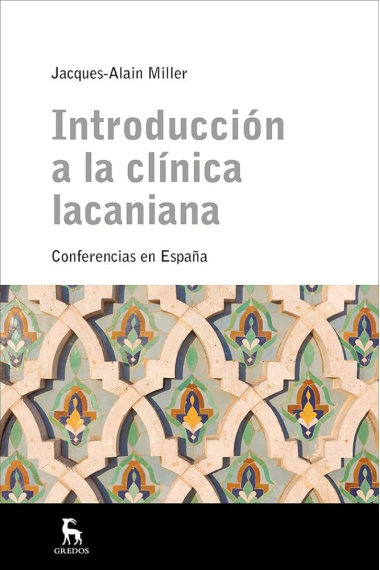 Introducción a la clinica lacaniana. Conferencias de España