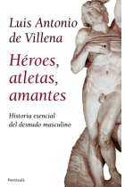 Héroes, atletas, amantes. Breve historia del desnudo masculino