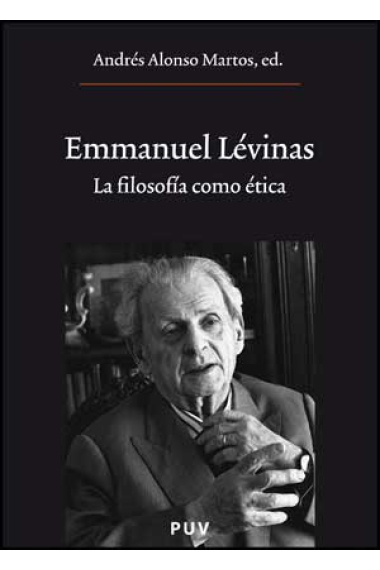 Emmanuel Lévinas: la filosofía como ética