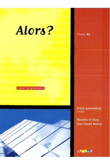 Alors? 3 (B1). Cahier d'exercices