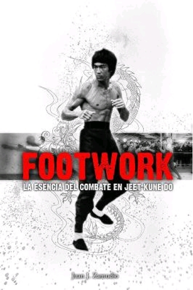 Footwork. La esencia del combate en jeet kune do