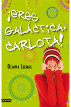 ¡Eres galáctica, Carlota!