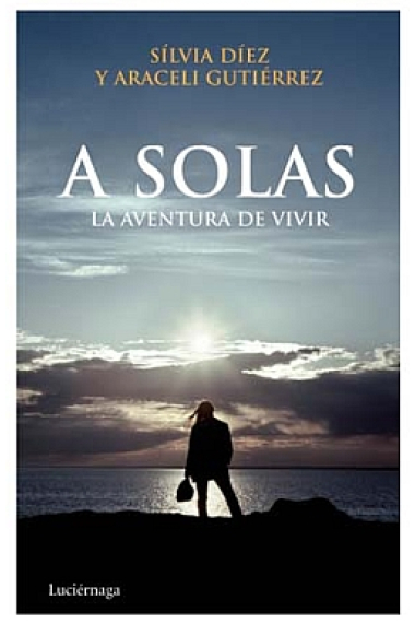 A solas : La aventura de vivir