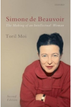 Simone de Beauvoir. The Making of an Intellectual Woman