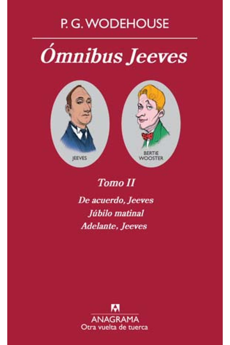 Ómnibus Jeeves. Tomo II: De acuerdo, Jeeves / Júbilo matinal / Adelante, Jeeves