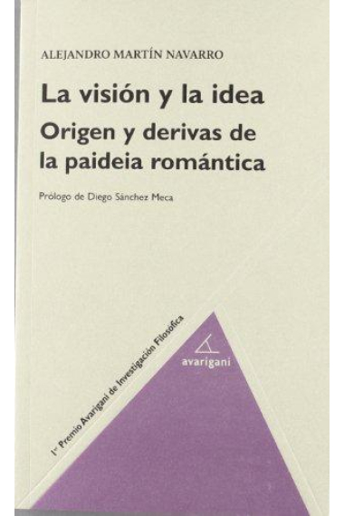 La visión y la idea: origen y derivas de la paideia romántica