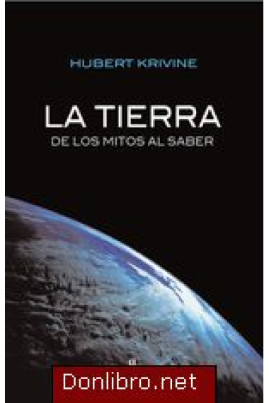 La Tierra, de los mitos al saber